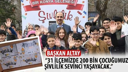 Başkan Altay: “31 İlçemizde 200 Bin Çocuğumuz Şivlilik Sevinci Yaşayacak”